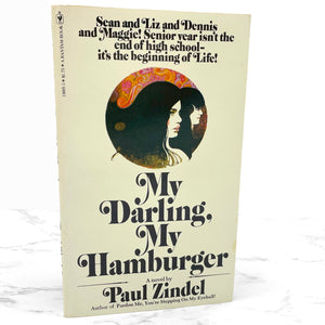 My Darling, My Hamburger by Paul Zindel [FIRST PAPERBACK EDITION] 1977 • Bantam