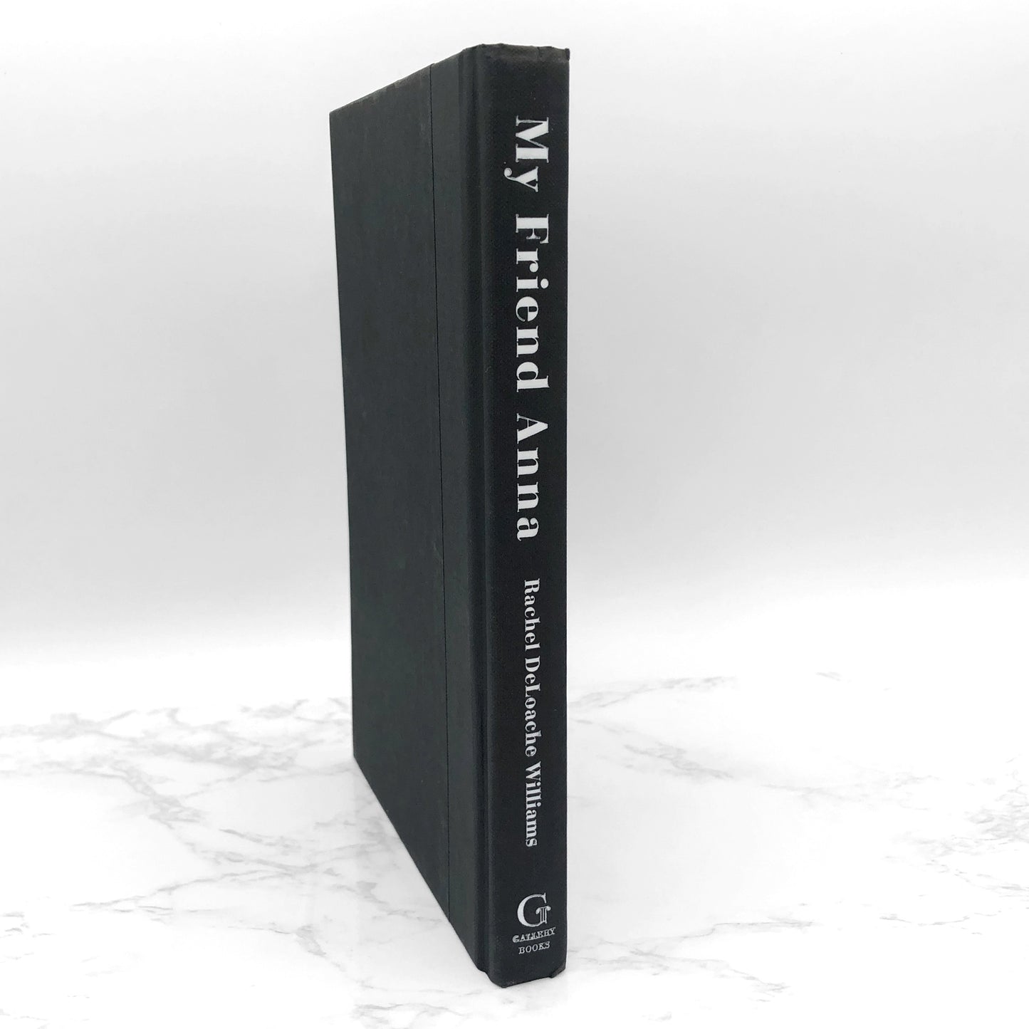 My Friend Anna: The True Story of a Fake Heiress by Rachel DeLoache Williams [FIRST EDITION • FIRST PRINTING] 2019