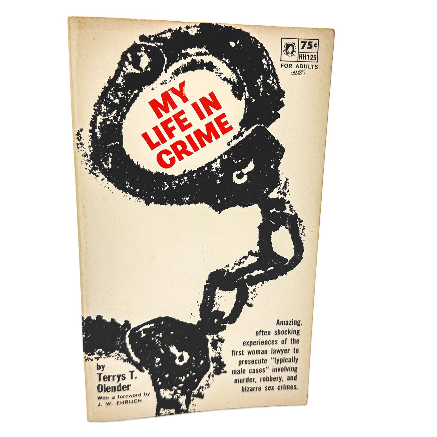 My Life In Crime by Terrys T. Olender [FIRST EDITION PAPERBACK] 1966 • Holloway House