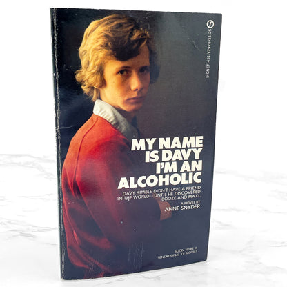 My Name Is Davy, I'm an Alcoholic by Anne Snyder [FIRST PAPERBACK EDITION] 1978 • Signet
