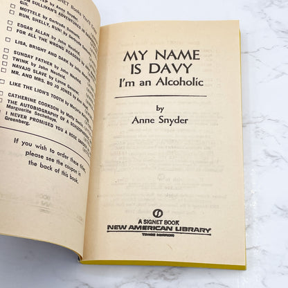 My Name Is Davy, I'm an Alcoholic by Anne Snyder [FIRST PAPERBACK EDITION] 1978 • Signet