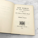 New World in the Tropics: The Culture of Modern Brazil by Gilberto Freyre [FIRST EDITION] 1959 • Knopf