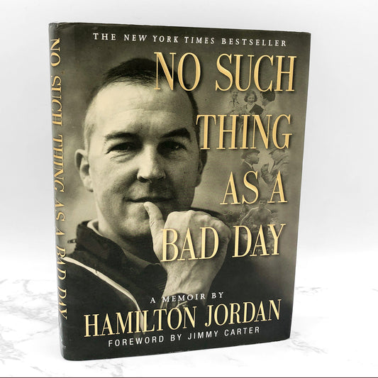No Such Thing As a Bad Day: A Memoir by Hamilton Jordan SIGNED! [FIRST EDITION] 2000