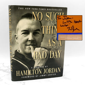 No Such Thing As a Bad Day: A Memoir by Hamilton Jordan SIGNED! [FIRST EDITION] 2000