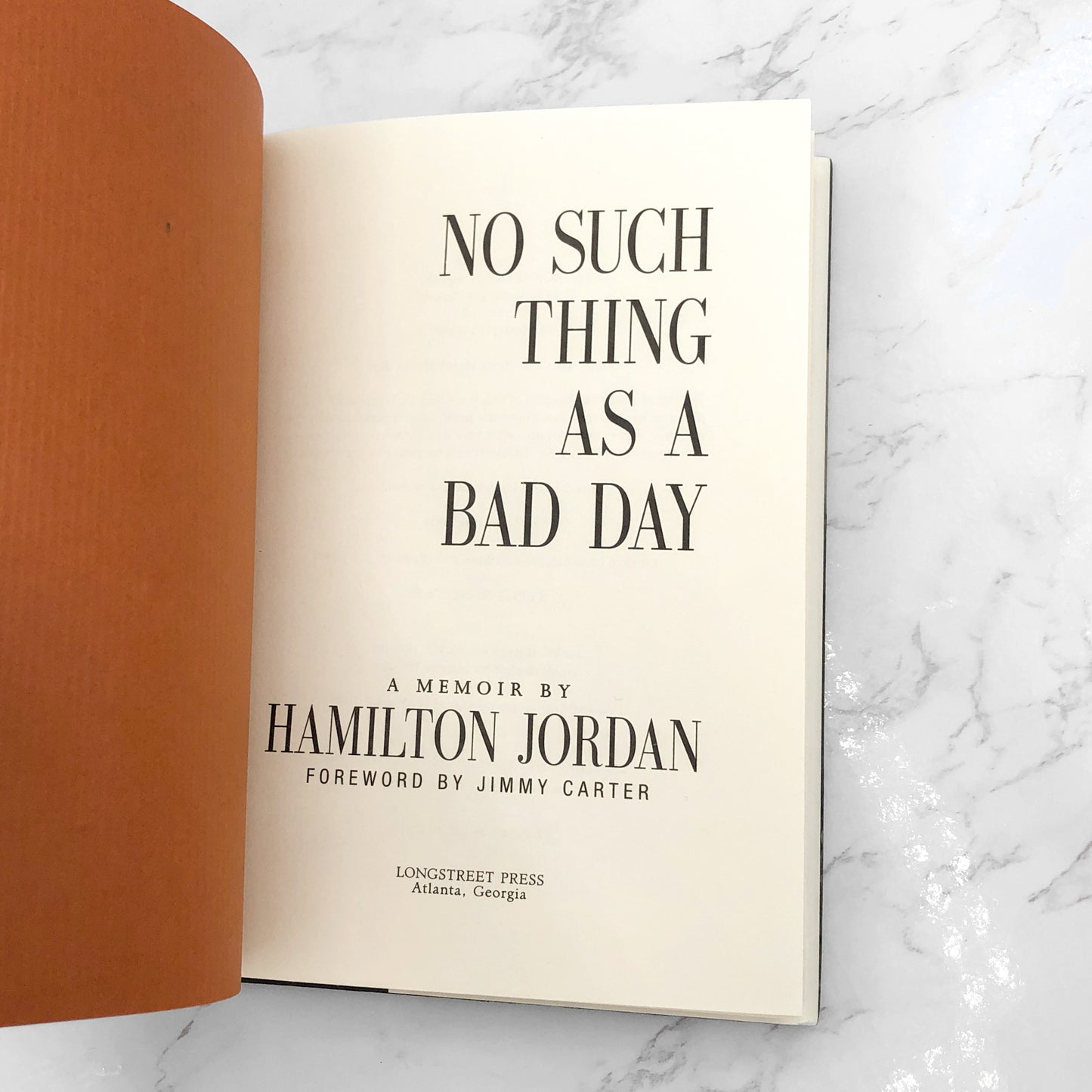 No Such Thing As a Bad Day: A Memoir by Hamilton Jordan SIGNED! [FIRST EDITION] 2000
