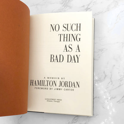 No Such Thing As a Bad Day: A Memoir by Hamilton Jordan SIGNED! [FIRST EDITION] 2000