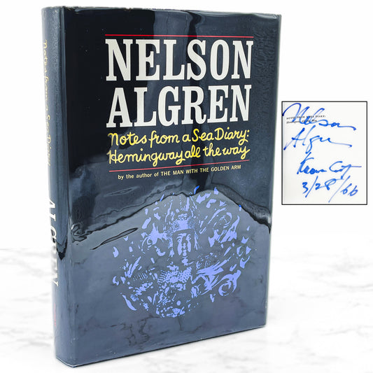 Notes From a Sea Diary: Hemingway All the Way by Nelson Algren SIGNED! [FIRST EDITION • FIRST PRINTING] 1965 • G.P. Putnam's Sons