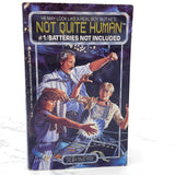 Not Quite Human #1: Batteries Not Included by Seth McCoy [FIRST EDITION PAPERBACK] 1985 • Archway