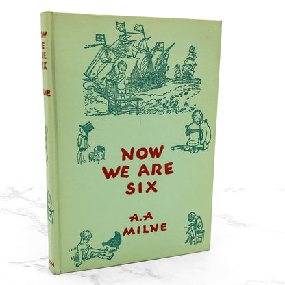 Now We Are Six by A.A. Milne [SECOND EDITION] 1950 • 1st Printing • E.P. Dutton & Co.