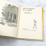 Now We Are Six by A.A. Milne [SECOND EDITION] 1950 • 1st Printing • E.P. Dutton & Co.