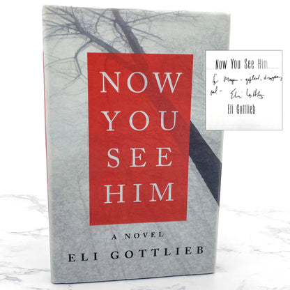 Now You See Him by Eli Gottlieb SIGNED! [FIRST EDITION] 2008 • William Morrow