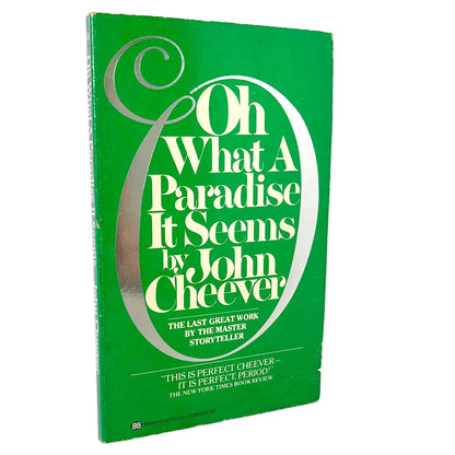 Oh What A Paradise It Seems by John Cheever [FIRST PAPERBACK PRINTING] 1983
