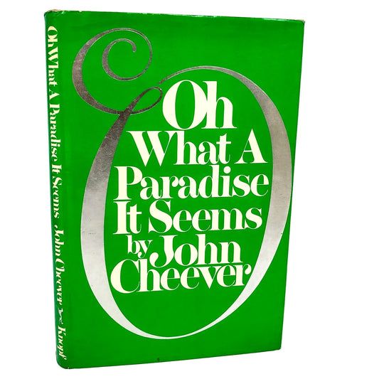 Oh What A Paradise It Seems by John Cheever [FIRST EDITION • FIRST PRINTING] 1982