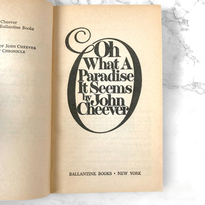 Oh What A Paradise It Seems by John Cheever [FIRST PAPERBACK PRINTING] 1983