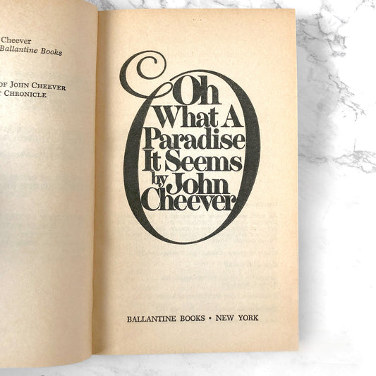 Oh What A Paradise It Seems by John Cheever [FIRST PAPERBACK PRINTING] 1983
