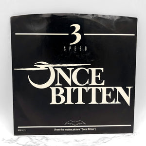 3 Speed - Once Bitten [7" VINYL SINGLE] 1985 • Once Bitten Soundtrack