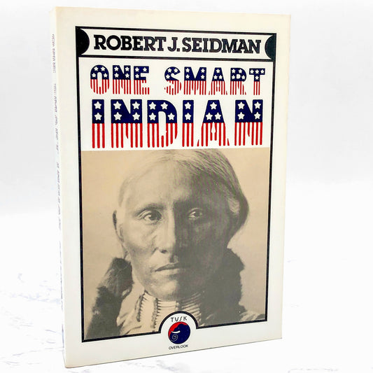 One Smart Indian by Robert J. Seidman [FIRST EDITION PAPERBACK] 1979 • The Overlook Press