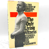 The Only Living Witness by Stephen Michaud & Hugh Aynesworth [FIRST EDITION • FIRST PRINTING] 1983 • Ted Bundy