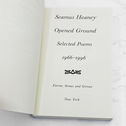 Opened Ground: Selected Poems 1966-1996 by Seamus Heaney [FIRST U.S. PAPERBACK PRINTING] 1998 • FSG