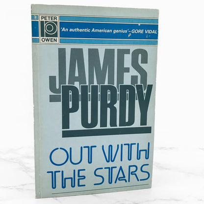 Out With the Stars by James Purdy [FIRST U.K PAPERBACK PRINTING] 1992 • Peter Owen