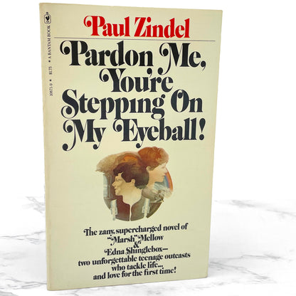 Pardon Me, You're Stepping on My Eyeball! by Paul Zindel [FIRST PAPERBACK EDITION] 1977 • Bantam