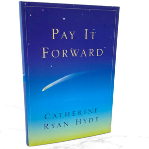 Pay It Forward by Catherine Ryan Hyde [FIRST EDITION • FIRST PRINTING] 2000 • Simon & Schuster