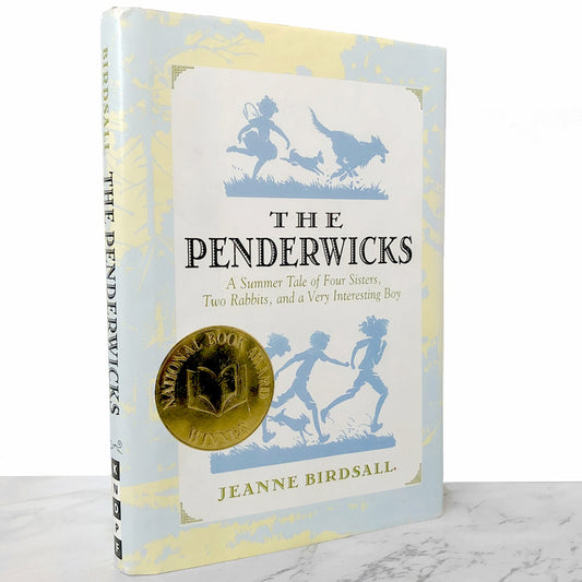 The Penderwicks: A Summer Tale of Four Sisters, Two Rabbits & A Very Interesting Boy by Jeanne Birdsall [FIRST EDITION] 2005
