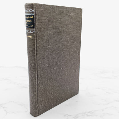 Philosophical Fragments by Johannes Climacus 'aka' Søren Kierkegaard [U.S. SECOND EDITION] 1962 • Princeton University