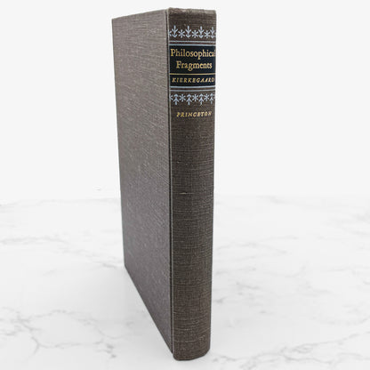 Philosophical Fragments by Johannes Climacus 'aka' Søren Kierkegaard [U.S. SECOND EDITION] 1962 • Princeton University
