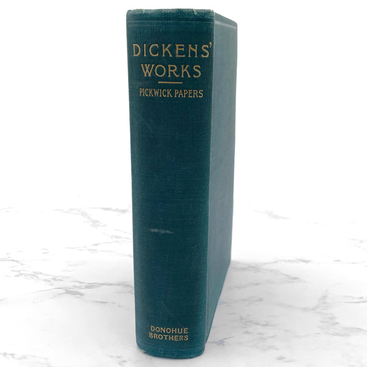 The Pickwick Papers by Charles Dickens [ANTIQUE HARDCOVER FACSIMILE] 1900 • Donohue Brothers • Reprint of the First Edition