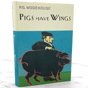 Pigs Have Wings by P.G. Wodehouse [DELUXE HARDCOVER RE-ISSUE] 2000 • The Overlook Press