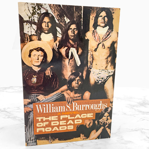 The Place of Dead Roads by William S. Burroughs [FIRST PAPERBACK EDITION] 1985 • Holt Rinehart Winston