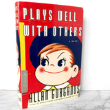 Plays Well With Others by Allan Gurganus SIGNED! [FIRST EDITION • FIRST PRINTING] 1997 • Knopf