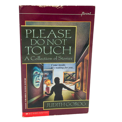 Please Do Not Touch: A Collection of Stories by Judith Gorog [FIRST PAPERBACK PRINTING] 1993 • Point Horror