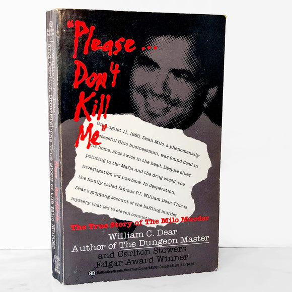Please Don't Kill Me: The True Story of the Milo Murder by William C. Dear & Carlton Stowers [1990 PAPERBACK]