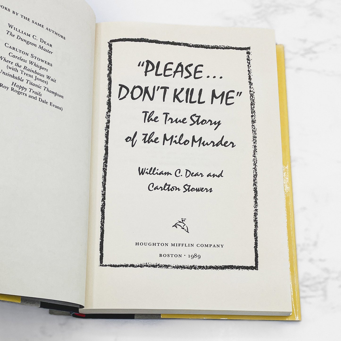 Please Don't Kill Me... The Milo Murder by William C. Dear & Carlton Stowers [FIRST EDITION • FIRST PRINTING] 1989
