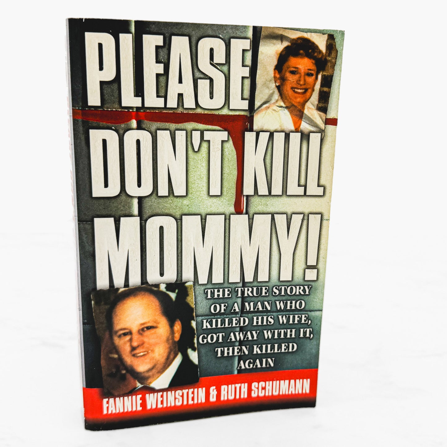 Please Don't Kill Mommy! by Fannie Weinstein & Ruth Schumann [FIRST EDITION PAPERBACK] 2001 • St. Martin's True Crime