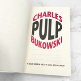 Pulp by Charles Bukowski [FIRST EDITION • FIRST PRINTING] Trade Paperback • 1994 • Black Sparrow Press