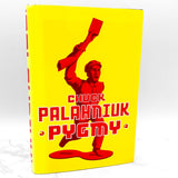 Pygmy by Chuck Palahniuk [FIRST EDITION • FIRST PRINTING] 2009 • Doubleday