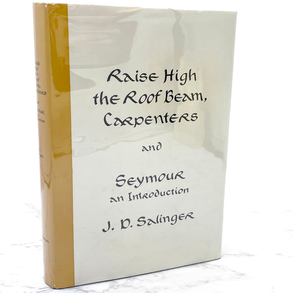 Raise High the Roof Beam, Carpenters & Seymour: An Introduction by J.D. Salinger [FIRST EDITION • FIRST PRINTING] 1963