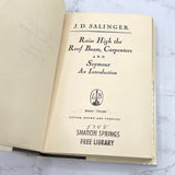 Raise High the Roof Beam, Carpenters & Seymour: An Introduction by J.D. Salinger [FIRST EDITION • FIRST PRINTING] 1963