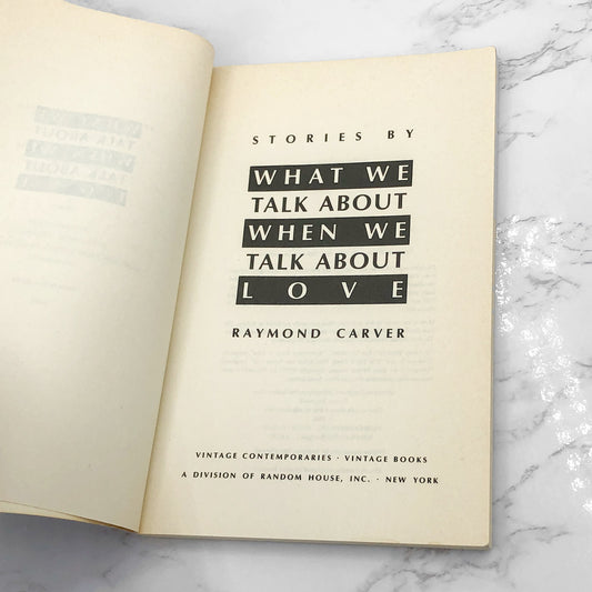What We Talk About When We Talk About Love: Stories by Raymond Carver [TRADE PAPERBACK] 1989 • 1st Vintage Contemporaries Printing