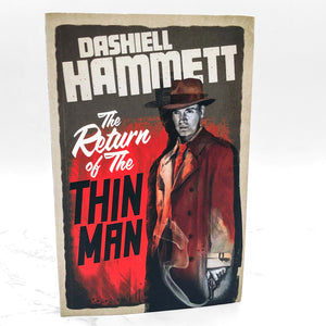 The Return of The Thin Man by Dashiell Hammett [U.K. TRADE PAPERBACK] 2013 • Head of Zeus
