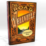 The Road to Wellville by T. Coraghessan Boyle SIGNED! [FIRST EDITION • FIRST PRINTING] 1993 • Viking