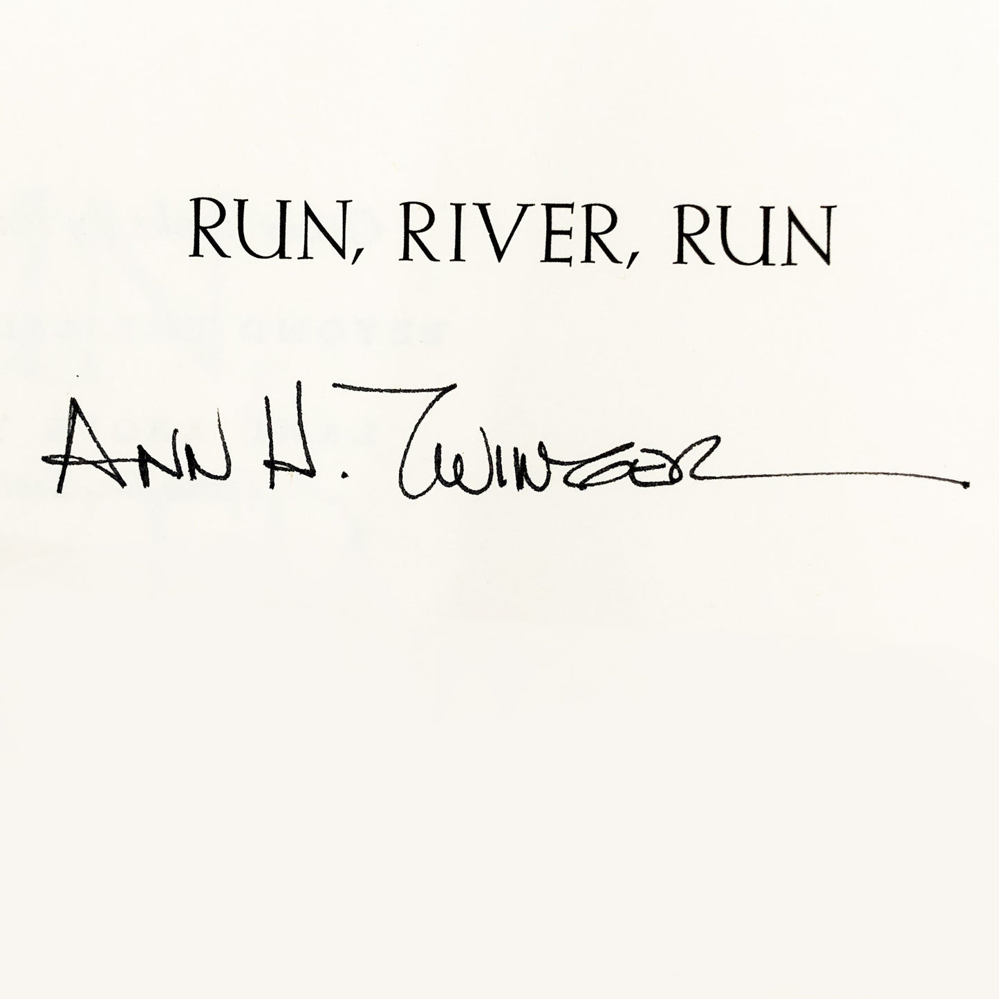 Run, River, Run: A Naturalist's Journey Down One of the Great Rivers of the West by Ann Zwinger SIGNED! [FIRST EDITION]