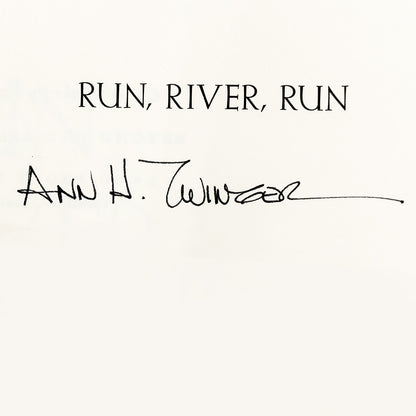 Run, River, Run: A Naturalist's Journey Down One of the Great Rivers of the West by Ann Zwinger SIGNED! [FIRST EDITION]