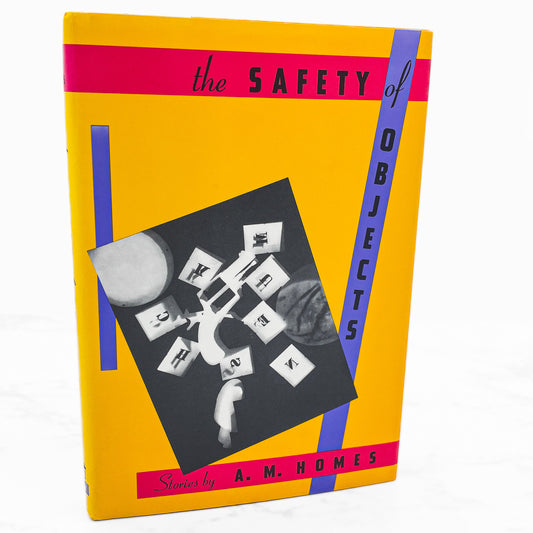 The Safety of Objects by A.M. Homes SIGNED! [FIRST EDITION • FIRST PRINTING] 1991 • W.W. Norton