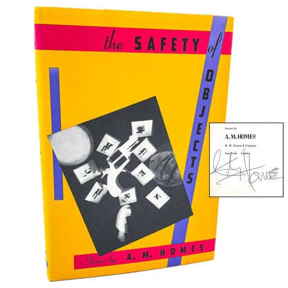 The Safety of Objects by A.M. Homes SIGNED! [FIRST EDITION • FIRST PRINTING] 1991 • W.W. Norton