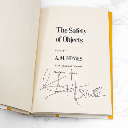 The Safety of Objects by A.M. Homes SIGNED! [FIRST EDITION • FIRST PRINTING] 1991 • W.W. Norton