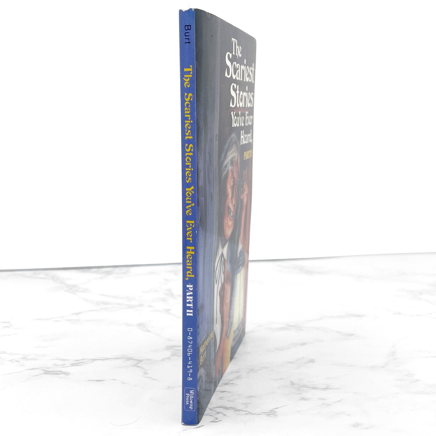 The Scariest Stories You've Ever Heard PT. II by Katherine Burt [FIRST EDITION PAPERBACK] • Willowisp